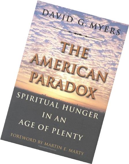 american-paradox-spiritual-hunger-age-plenty