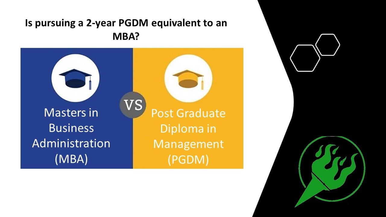 Is pursuing a 2-year PGDM equivalent to an MBA?
